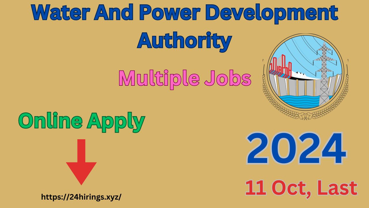 Latest WAPDA Jobs 2024 Water And Power Development Authority