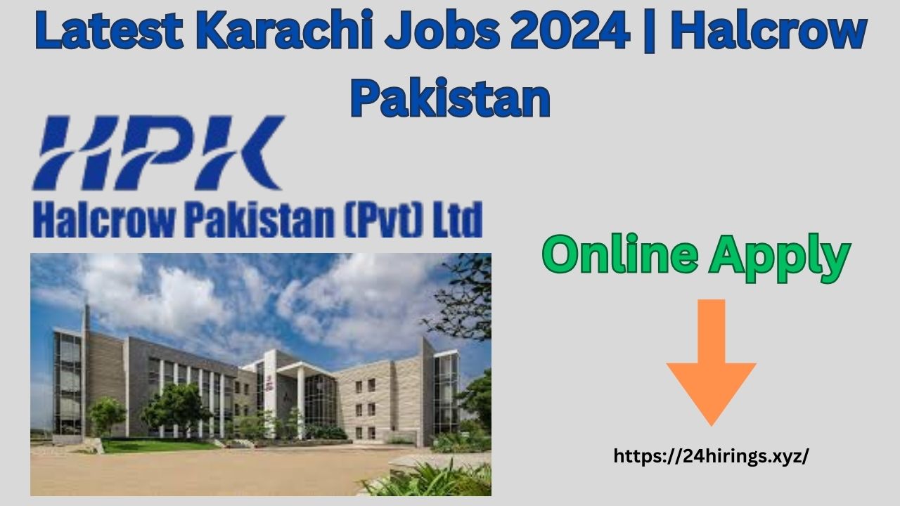 Latest Karachi Jobs 2024 Halcrow Pakistan