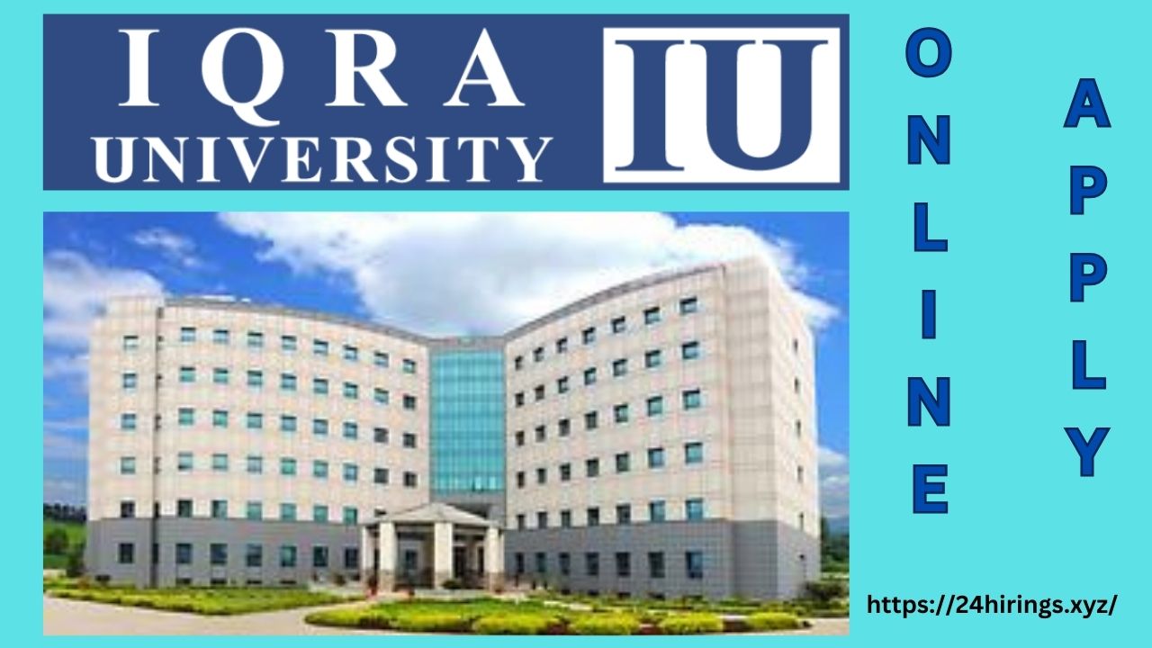 Latest Lecturer Jobs 2024 Iqra University Islamabad